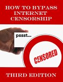 How to Bypass Internet Censorship (Eastern Digital Resources Imprints) (eBook, ePUB) How to Bypass Internet Censorship (Eastern Digital Resources Imprints) (eBook, ePUB)
