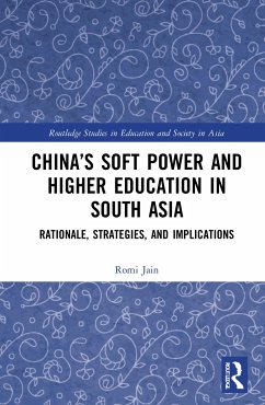 China's Soft Power and Higher Education in South Asia - Jain, Romi