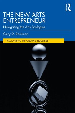 The New Arts Entrepreneur - Beckman, Gary (North Carolina State University, USA)