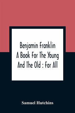 Benjamin Franklin - Hutchins, Samuel