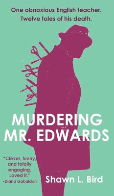 Murdering Mr. Edwards - Bird, Shawn L