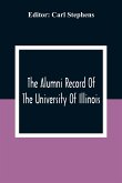 The Alumni Record Of The University Of Illinois, Chicago Departments; Colleges Of Medicine And Dentistry, School Of Pharmacy