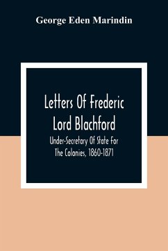 Letters Of Frederic Lord Blachford - Eden Marindin, George