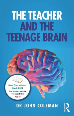 The Teacher and the Teenage Brain - Coleman, John (Oxford University, UK)