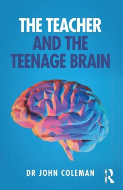 The Teacher and the Teenage Brain - Coleman, John (Oxford University, UK)