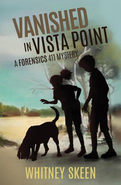 Vanished in Vista Point: a Forensics 411 Mystery (Forensic 411 Mysteries) (eBook, ePUB) - Skeen, Whitney