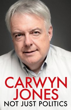 Not Just Politics - Jones, Carwyn