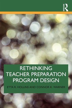 Rethinking Teacher Preparation Program Design - Hollins, Etta R. (University of Missouri-Kansas City, USA); Warner, Connor K. (University of Utah, USA)