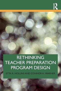 Rethinking Teacher Preparation Program Design - Hollins, Etta R. (University of Missouri-Kansas City, USA); Warner, Connor K. (University of Utah, USA)