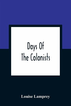 Days Of The Colonists - Lamprey, Louise