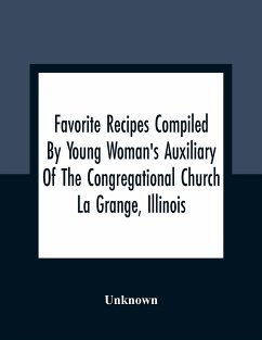Favorite Recipes Compiled By Young Woman'S Auxiliary Of The Congregational Church La Grange, Illinois - Unknown