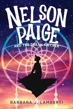 Nelson Paige and the Dream Catcher - Lamberti, Barbara J