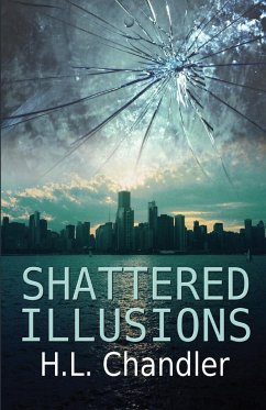 Shattered Illusions - Chandler, H. L.