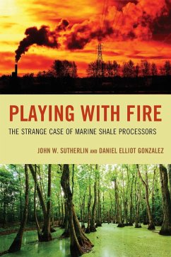 Playing with Fire - Sutherlin, John W.; Gonzalez, Daniel Elliot