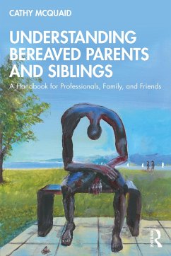 Understanding Bereaved Parents and Siblings - McQuaid, Cathy