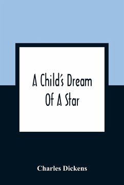 A Child'S Dream Of A Star - Dickens, Charles