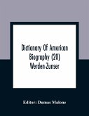 Dictionary Of American Biography (20) Werden-Zunser