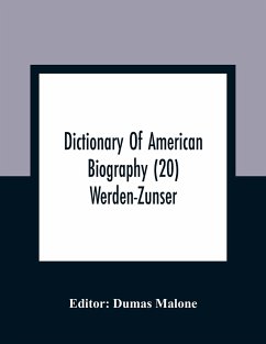 Dictionary Of American Biography (20) Werden-Zunser