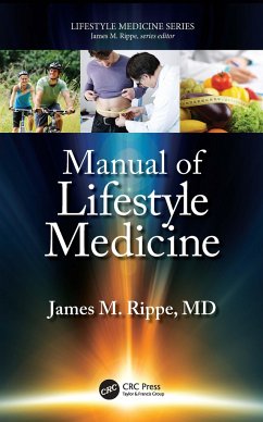 Manual of Lifestyle Medicine - Rippe, James M. (Professor of Medicine, University of Massachusetts