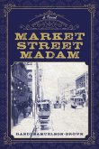 Market Street Madam (eBook, ePUB) Market Street Madam (eBook, ePUB)