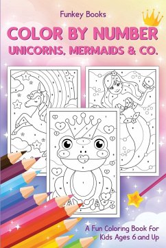 Color by Number - Unicorns, Mermaids & Co. - Books, Funkey