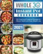 Whole 30 Instant Pot Cookbook 2021 - Bild 1