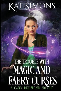 The Trouble with Magic and Faery Curses - Simons, Kat