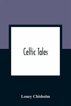 Celtic Tales; Told To The Children With Pictures - Cameron, Katharine; Chisholm, Louey
