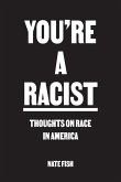 You're A Racist