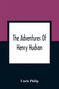 The Adventures Of Henry Hudson - Uncle Philip