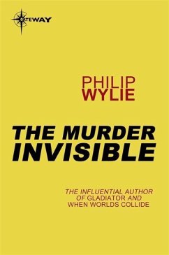 The Murderer Invisible - Wylie, Philip