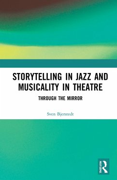 Storytelling in Jazz and Musicality in Theatre - Bjerstedt, Sven