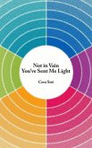 Not in Vain You've Sent Me Light: Volume 287