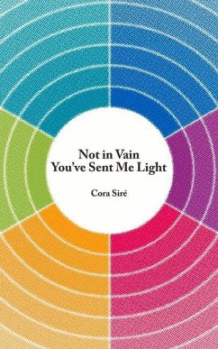 Not in Vain You've Sent Me Light: Volume 287 - Siré, Cora