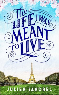 The Life I Was Meant to Live - Sandrel, Julien