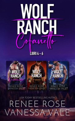 Wolf Ranch Cofanetto: Libri 4 - 6 (Il Ranch dei Wolf) (eBook, ePUB) - Rose, Renee; Vale, Vanessa