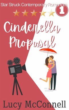 Cinderella Proposal (Star-Struck Contemporary Romance Series, #1) (eBook, ePUB) - McConnell, Lucy