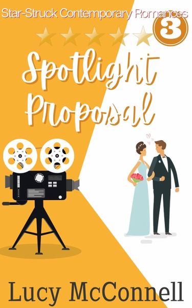 Spotlight Proposal (Star-Struck Contemporary Romance Series, #3) (eBook, ePUB)