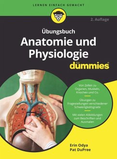 Übungsbuch Anatomie und Physiologie für Dummies (eBook, ePUB) - Odya, Erin; Dupree, Pat