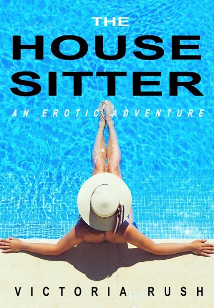 The Housesitter: An Erotic Adventure (Voyeur Erotica ) (eBook, ePUB)