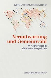 Verantwortung und Gemeinwohl - Wilhelms, Günter; Wulsdorf, Helge