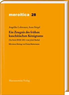 Ein Zeugnis des frühen kuschitischen Königtums - Lohwasser, Angelika;Sörgel, Anne