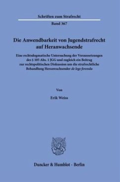 Die Anwendbarkeit von Jugendstrafrecht auf Heranwachsende - Weiss, Erik Die Anwendbarkeit von Jugendstrafrecht auf Heranwachsende - Weiss, Erik