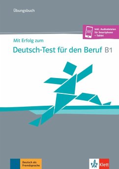 Mit Erfolg zum Deutsch-Test für den Beruf B1. Übungsbuch + online - Hohmann , Sandra;Pohlschmidt, Anna;Rodi, Margret