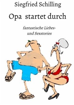 Opa startet durch - Schilling, Siegfried