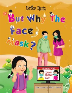 But Why The Face Mask? (eBook, ePUB) - Ruiz, Erika