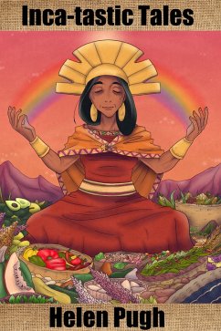 Inca-tastic Tales (eBook, ePUB) - Pugh, Helen