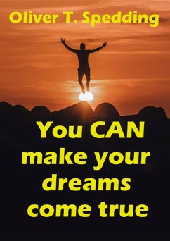 You Can Make Your Dreams Come True (eBook, ePUB) - Spedding, Oliver T.