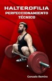 Halterofilia perfeccionamiento técnico (eBook, ePUB) Halterofilia perfeccionamiento técnico (eBook, ePUB)