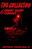 The Collection 6 Short Scary Stories (eBook, ePUB)